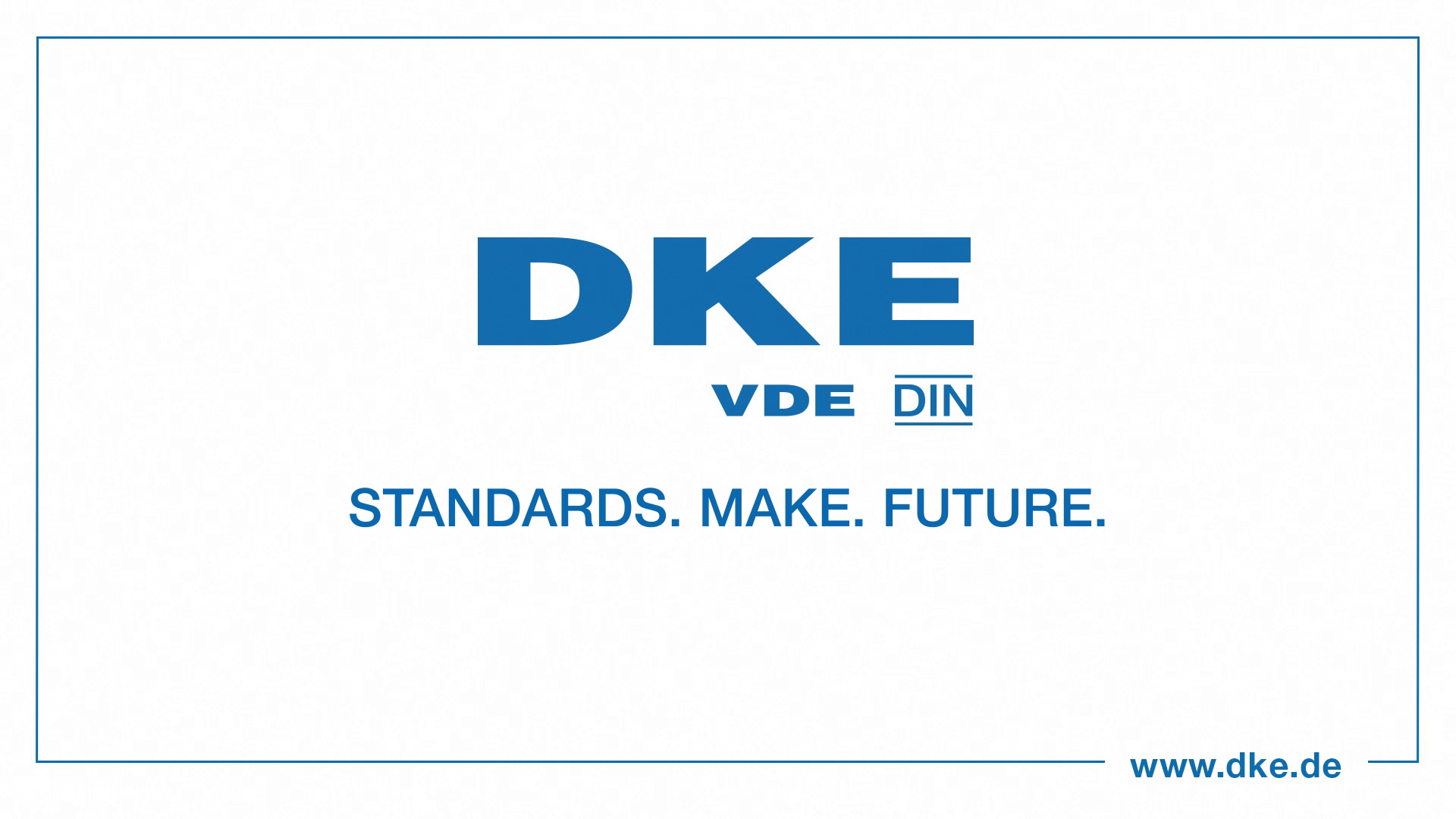 DKE – STANDARDS. MAKE. FUTURE.